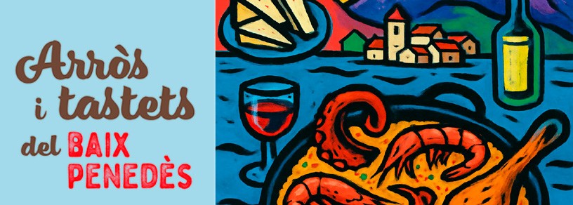 ARRÒS I TASTETS DEL BAIX PENEDÈS