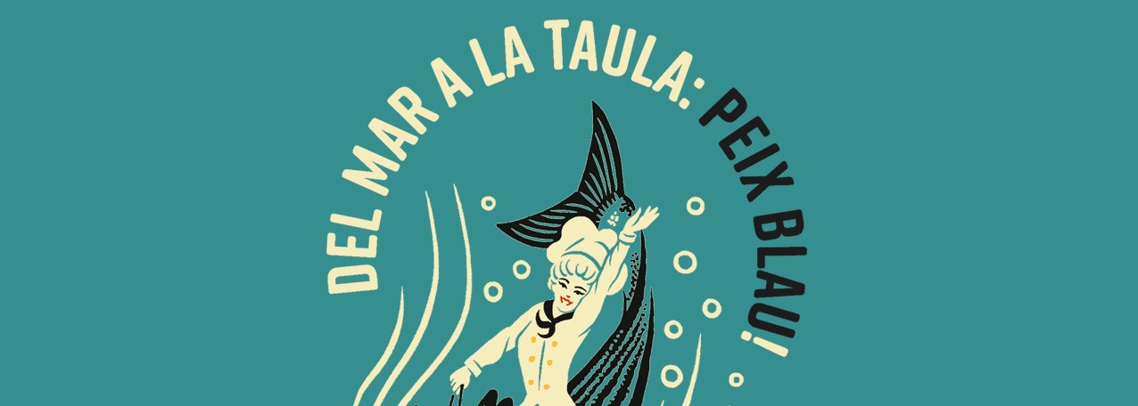 DEL MAR A LA TAULA: PEIX BLAU!